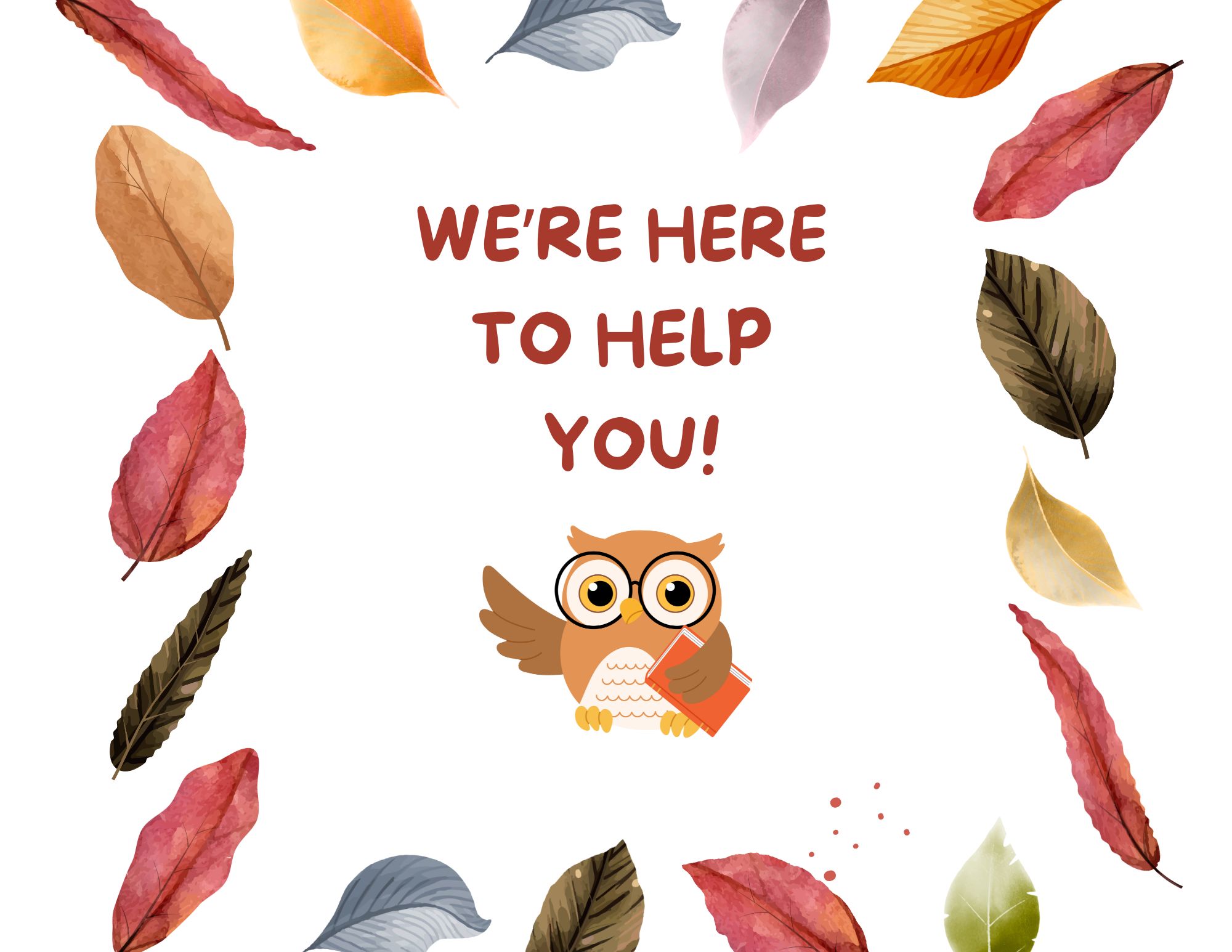 Fall 25 Help Fall 25 Were Here to Help